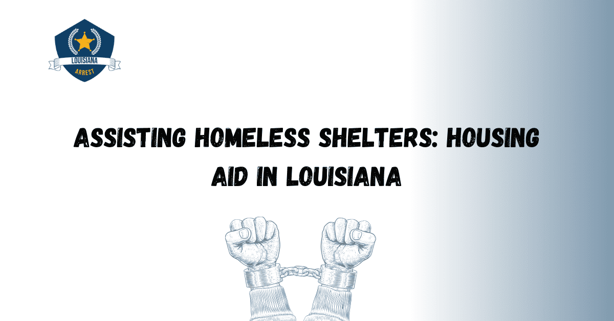 Assisting Homeless Shelters Housing Aid in Louisiana 1