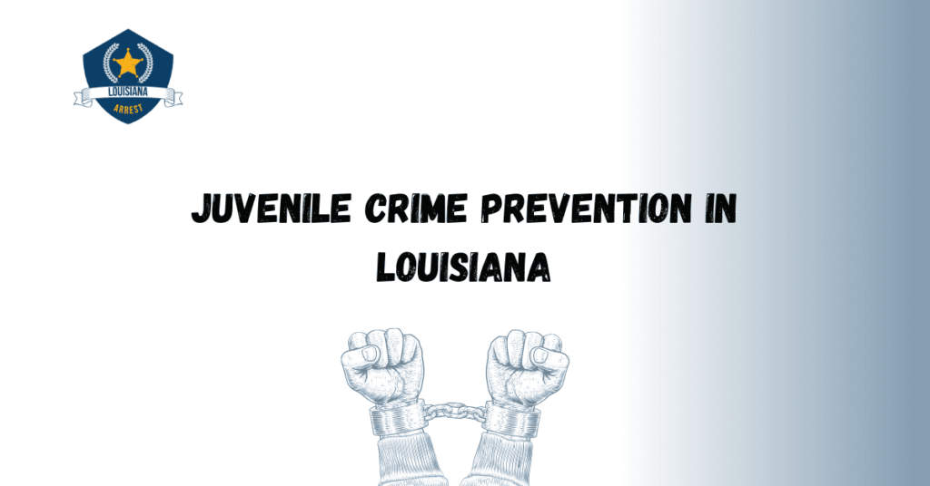 Juvenile Crime Prevention in Louisiana