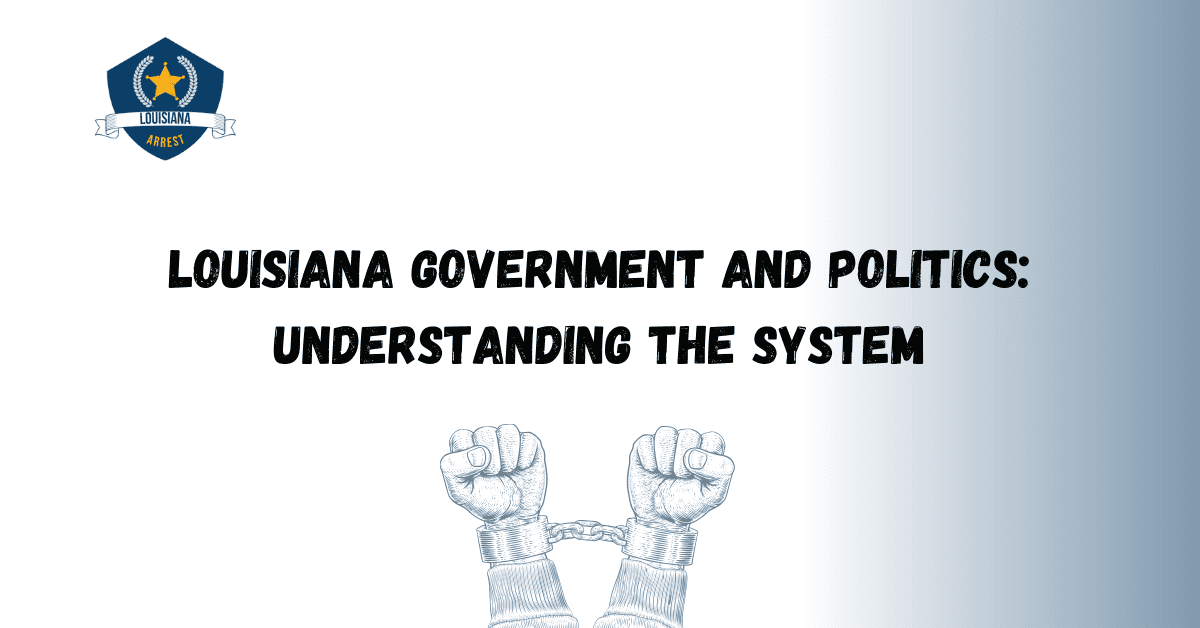 Louisiana Government and Politics: Understanding the System
