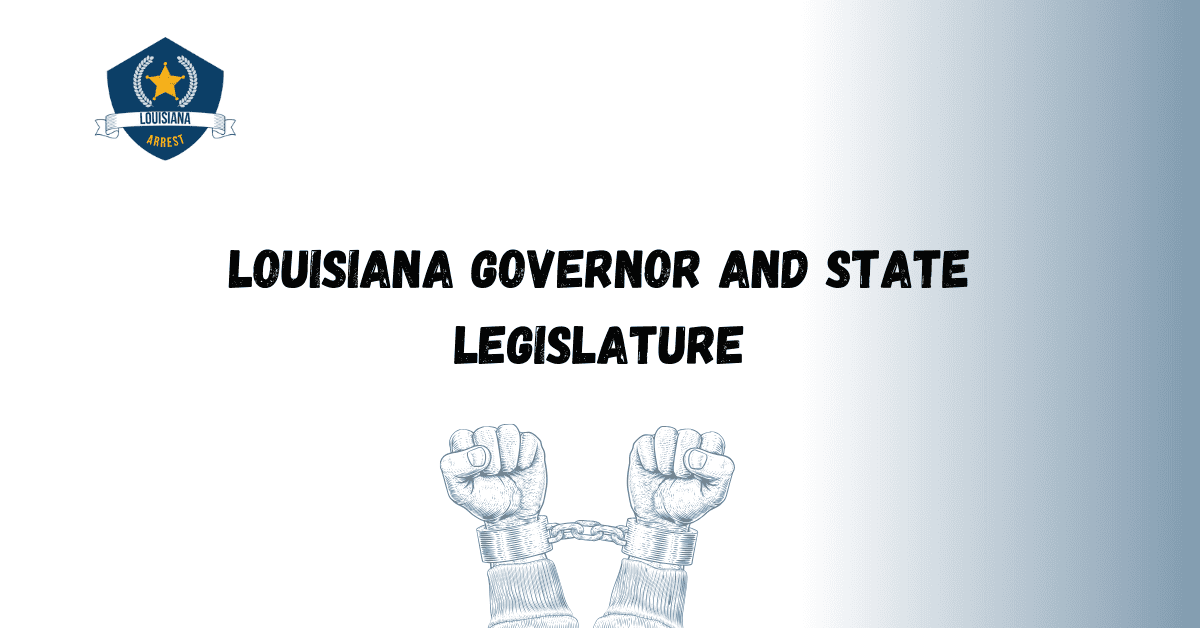 Louisiana Governor and State Legislature 1