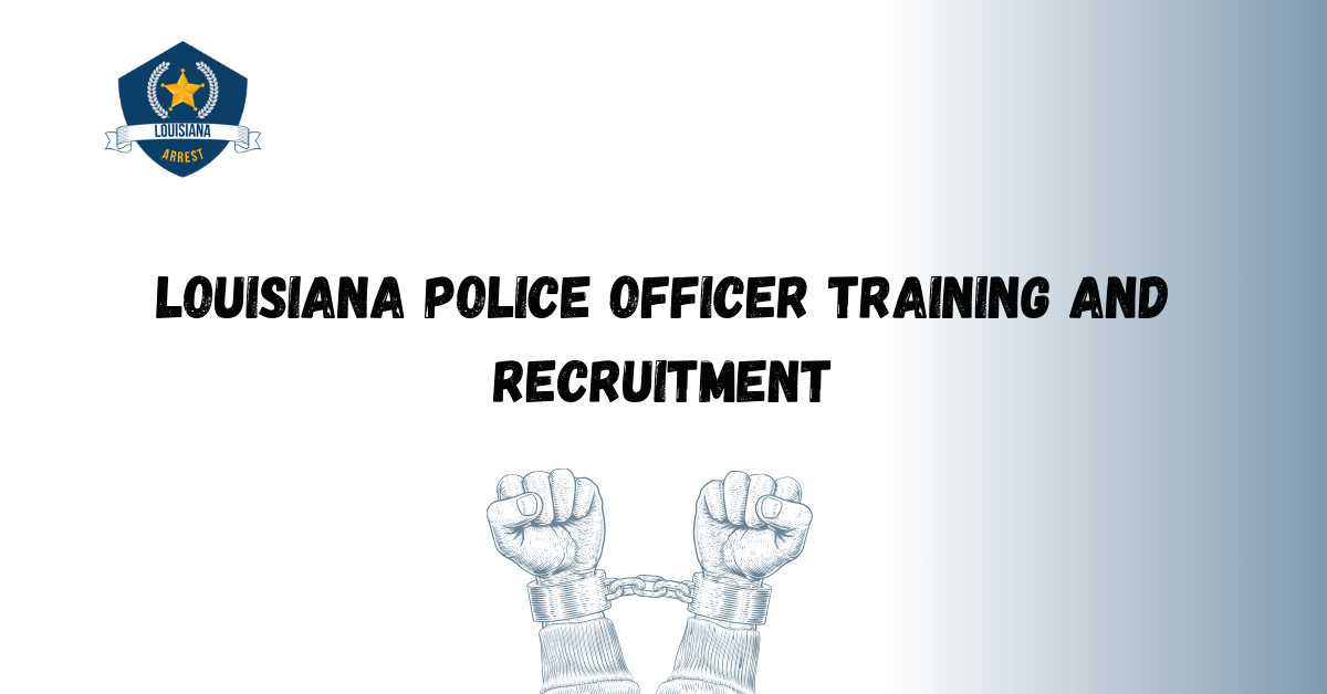 Louisiana Police Officer Training and Recruitment
