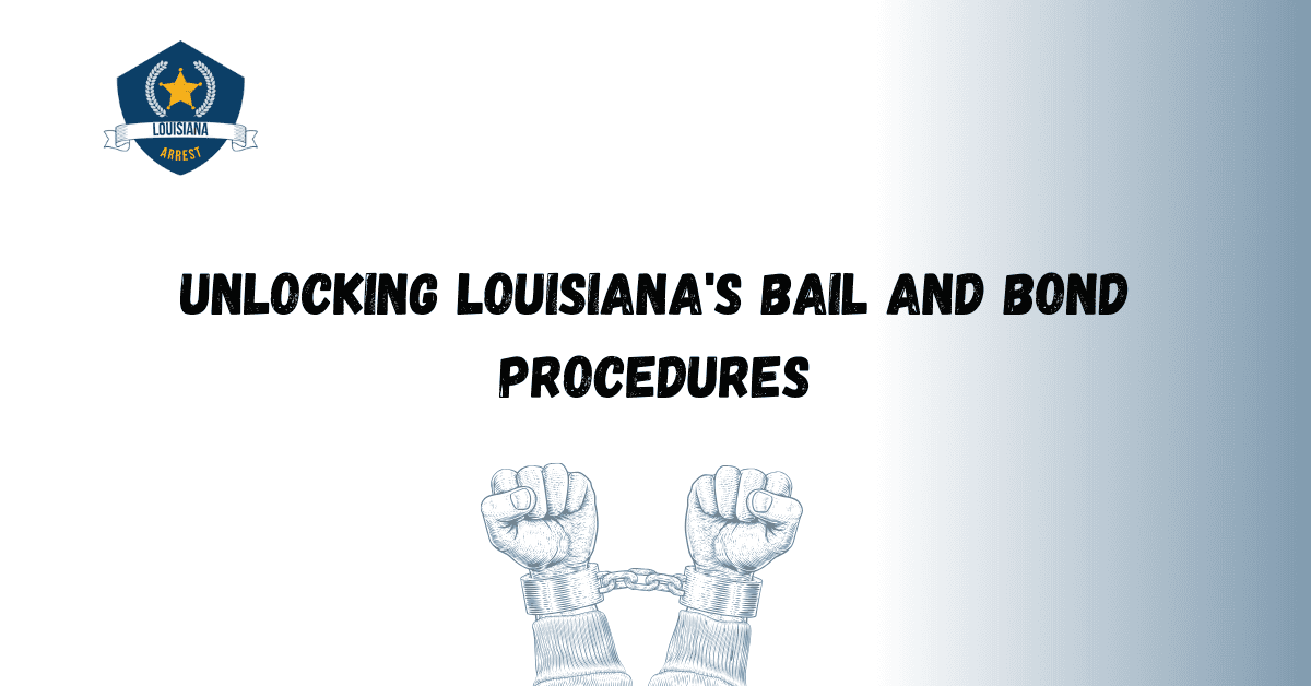 Unlocking Louisiana's Bail and Bond Procedures